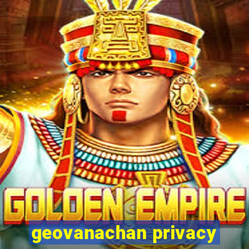 geovanachan privacy